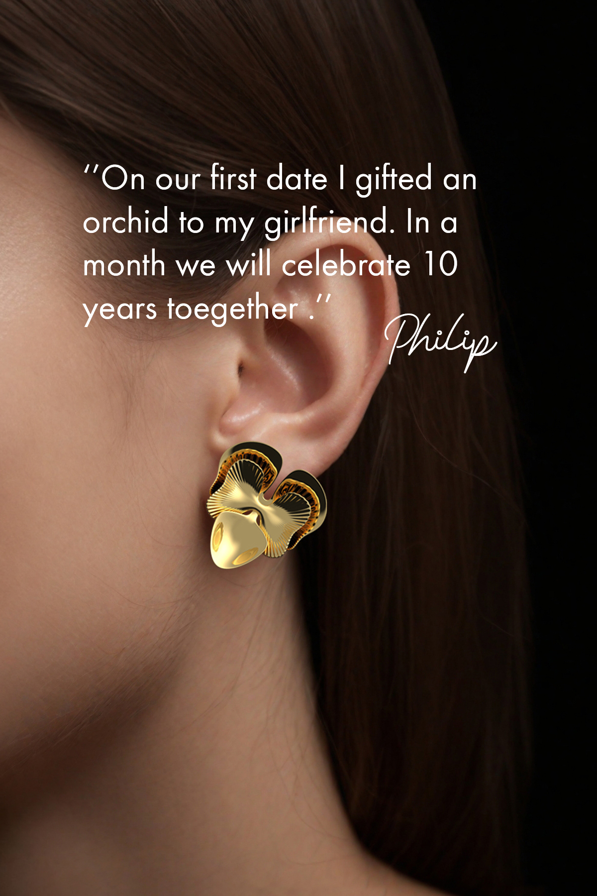 Close-up of a woman's ear wearing golden orchid-shaped earrings, against a dark background. The image includes a caption: 'On our first date I gifted an orchid to my girlfriend. In a month we will celebrate 10 years together.' signed by Philip.